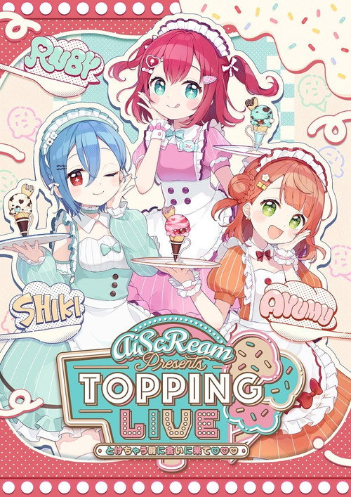 Movie poster for AiScReam presents TOPPING LIVE Tokechau Maeni Aini Kite♡♡♡ (2025)