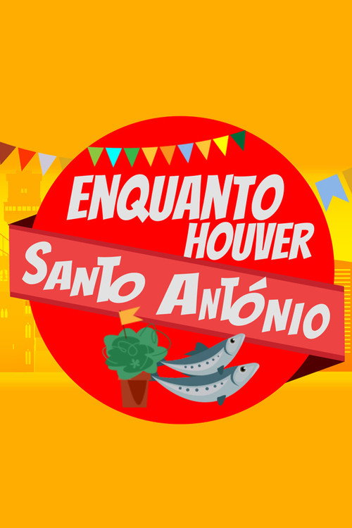 Movie poster for Enquanto Houver Santo António (2020)