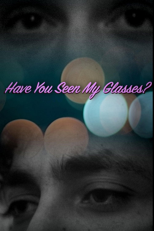 Movie poster for Have You Seen My Glasses? (2022)