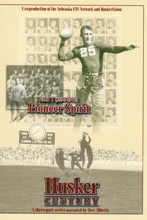 Movie poster for Husker Century: Pioneer Spirit 1890 - 1940 (2004)