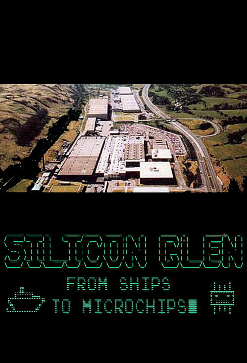 Movie poster for Silicon Glen: From Ships to Microchips (2020)