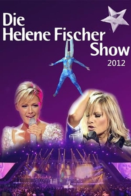Movie poster for Die Helene Fischer Show 2012 (2012)