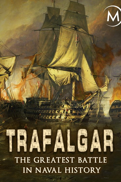 Movie poster for Trafalgar: The Greatest Naval Battle in History (2007)