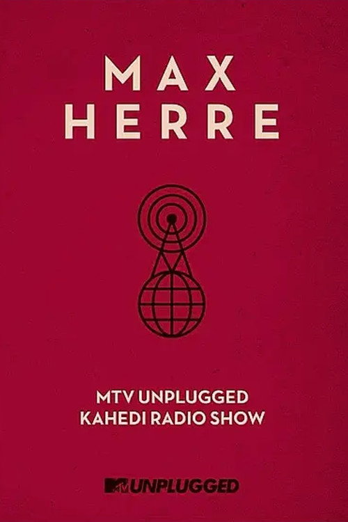 Movie poster for Max Herre: MTV Unplugged KAHEDI Radio Show (2013)