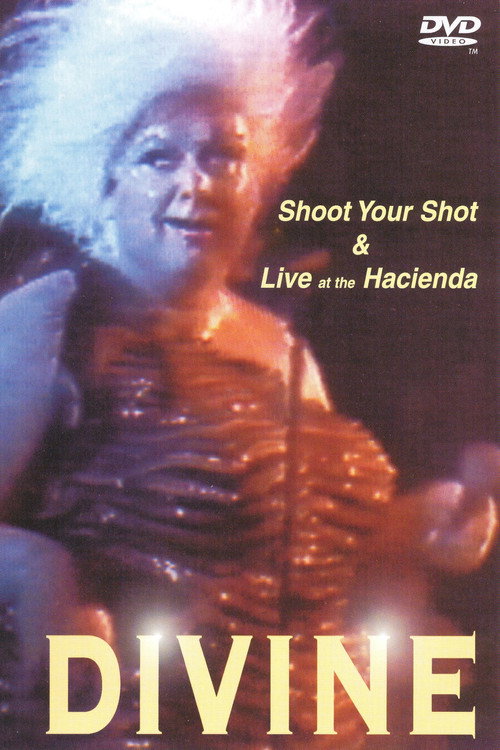 Movie poster for Divine: Shoot Your Shot & Live at the Hacienda (2000)