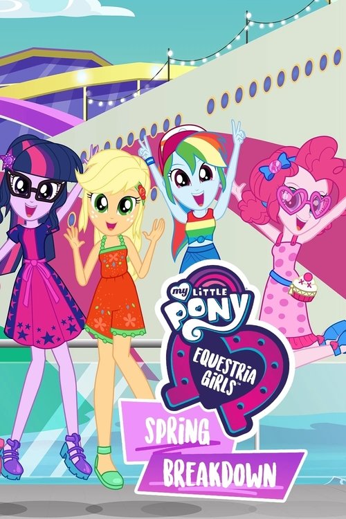 Movie poster for My Little Pony: Equestria Girls - Spring Breakdown (2019)