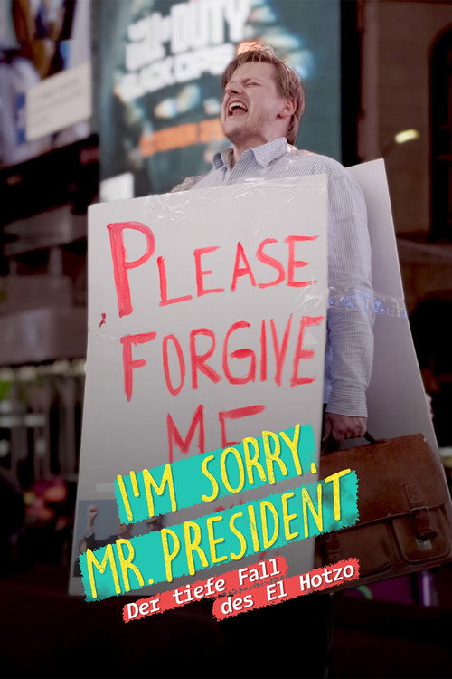 Movie poster for I'm sorry, Mr. President - Der tiefe Fall des El Hotzo (2024)