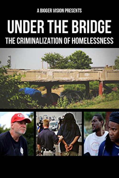 Movie poster for Under the Bridge: The Criminalization of Homelessness