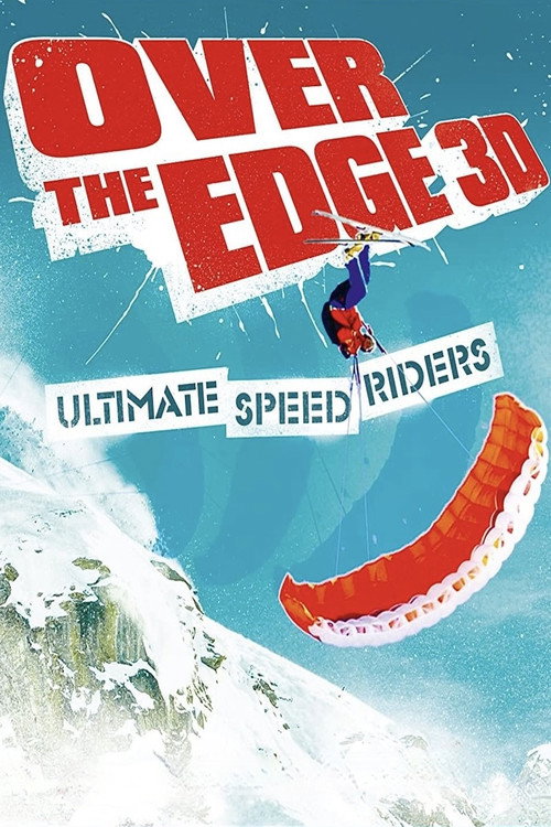 Movie poster for Over the Edge: Ultimate Speed Riders (2012)