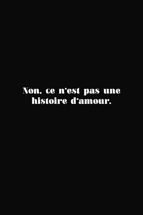 Movie poster for Non, ce n'est pas une histoire d'amour.