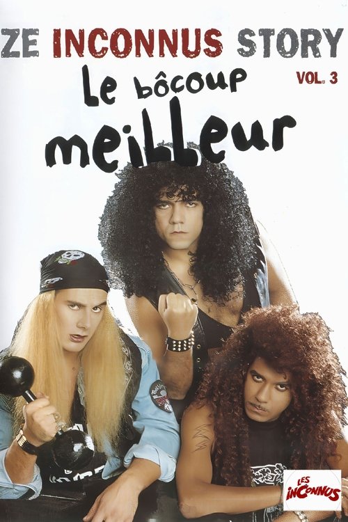 Movie poster for Les Inconnus - Ze Inconnus Story - Le Bôcoup meilleur (Vol. 3) (2002)
