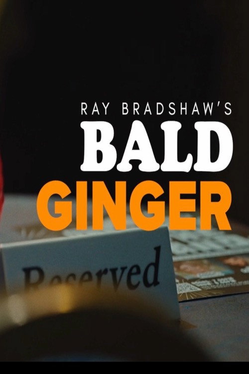 Movie poster for Ray Bradshaw's Bald Ginger (2025)