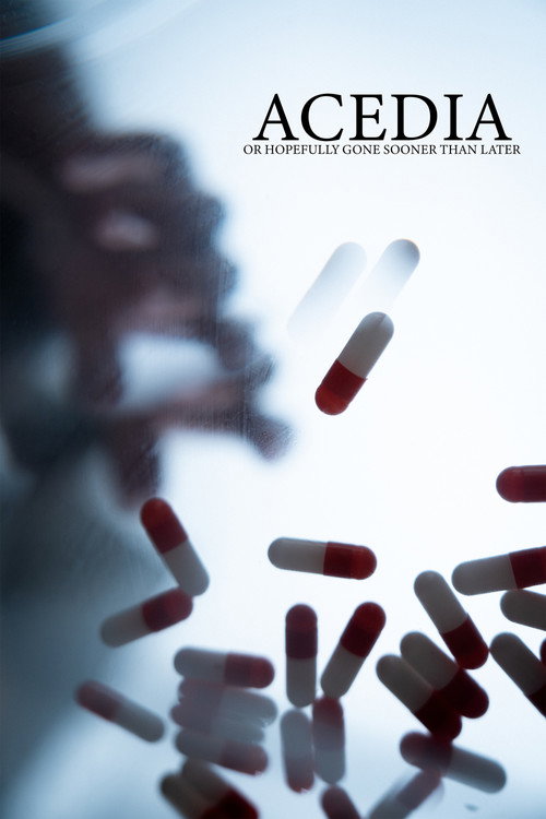 Movie poster for Acedia (or Hopefully Gone Sooner Than Later)