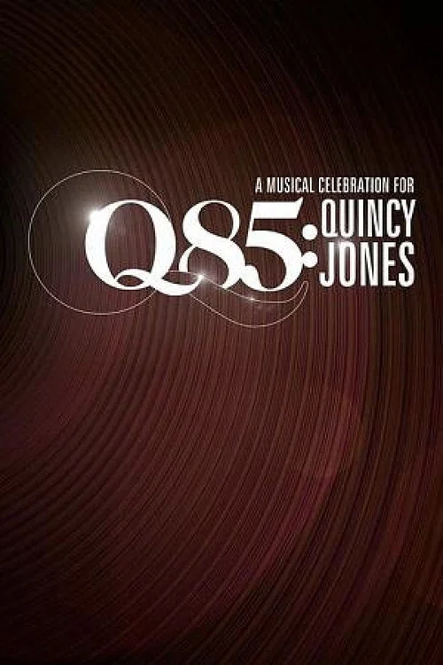 Movie poster for Q85: A Musical Celebration for Quincy Jones (2018)