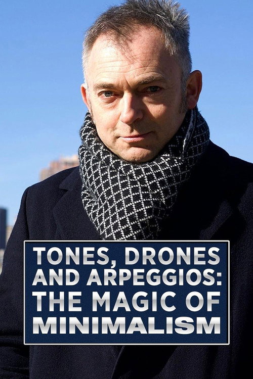 Movie poster for Tones, Drones and Arpeggios: The Magic of Minimalism (2018)
