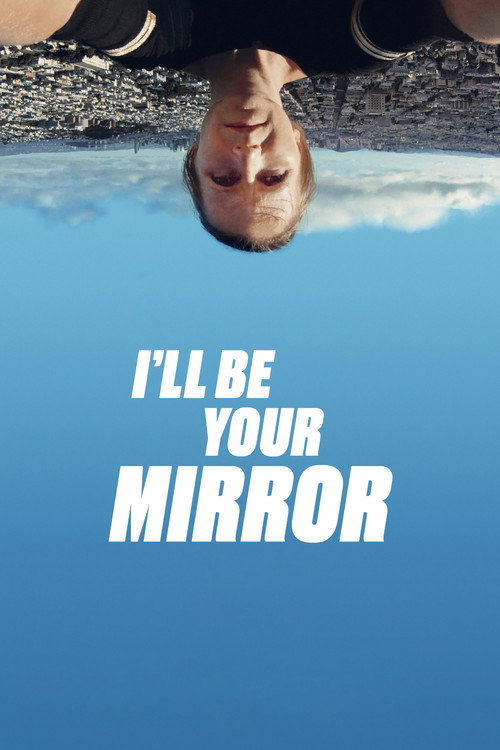 Movie poster for I'll be your mirror (2021)