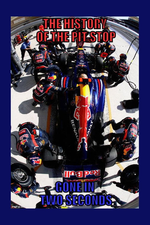 Movie poster for The History of the Pit Stop: Gone in Two Seconds (2015)