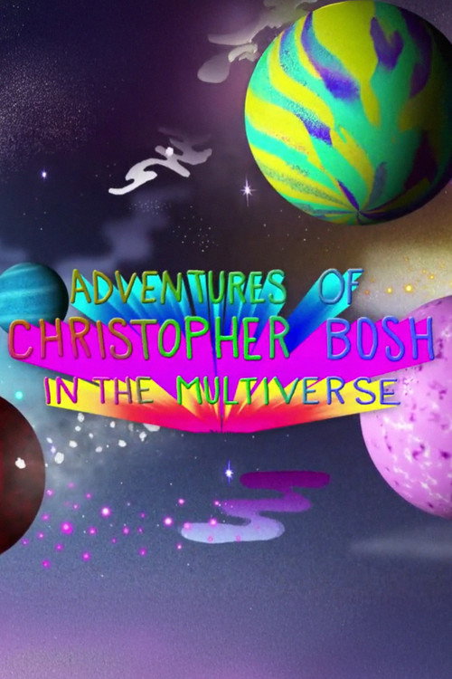 Movie poster for Adventures of Christopher Bosh in the Multiverse (2013)