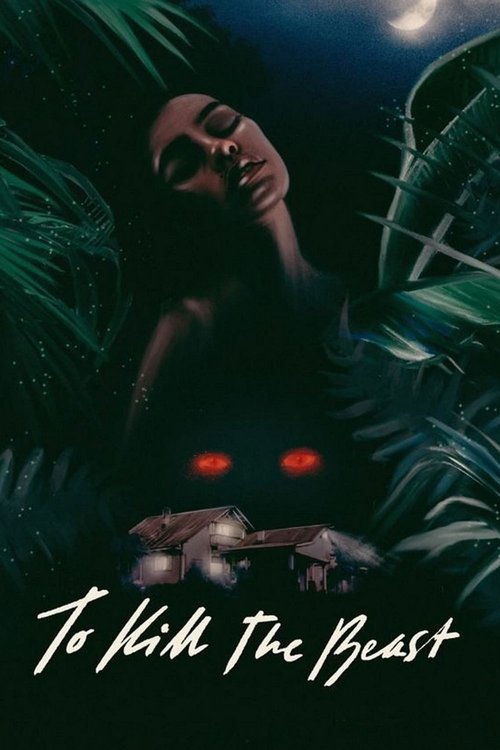 Movie poster for To Kill the Beast (2021)