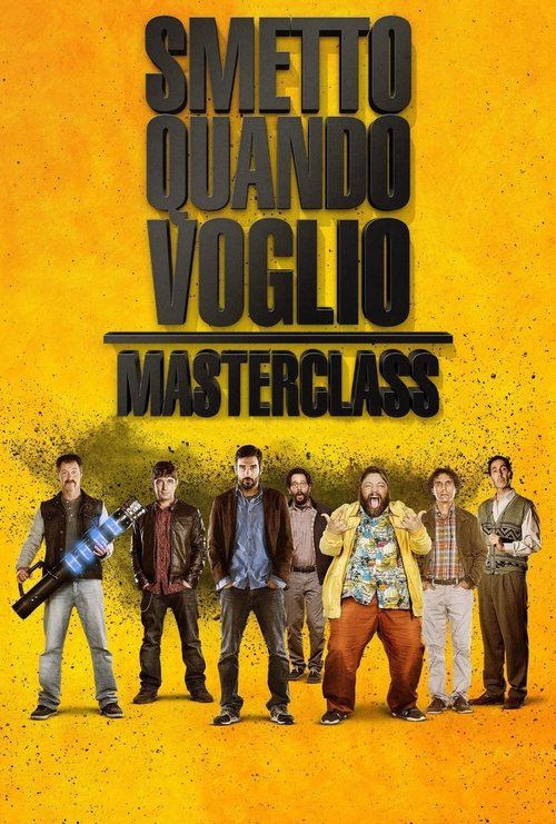 Movie poster for I Can Quit Whenever I Want 2: Masterclass (2017)