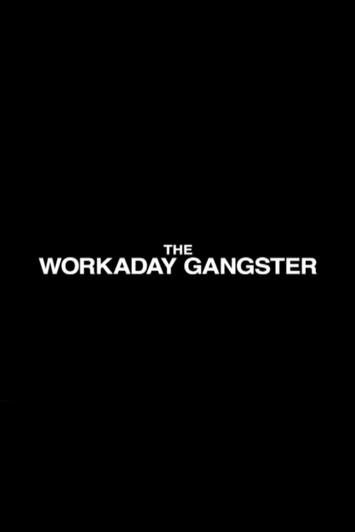 Movie poster for The Workaday Gangster (2004)