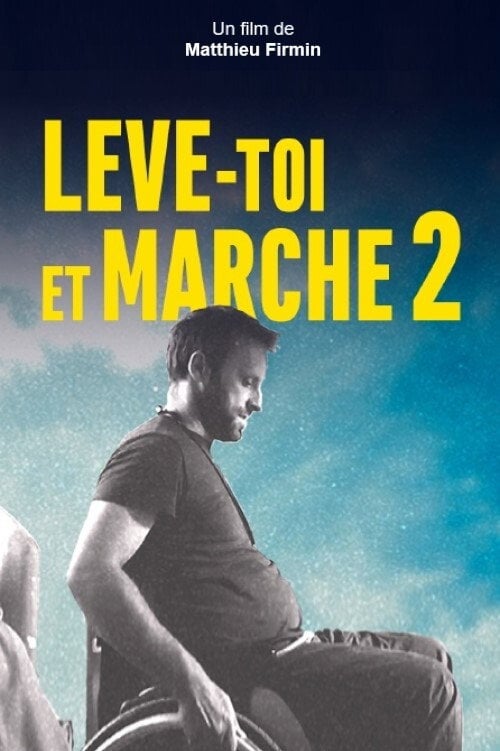 Movie poster for Lève-toi et marche - 4 ans plus tard (2018)