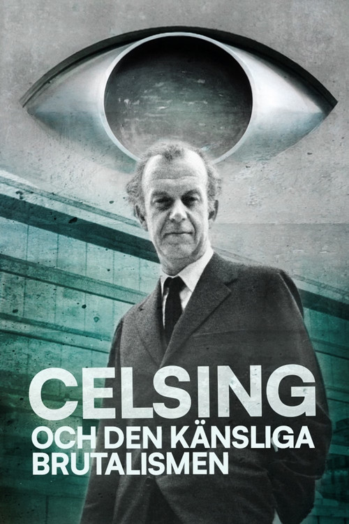 Movie poster for Celsing och den känsliga brutalismen (2025)