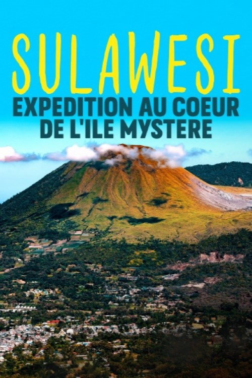 Movie poster for Sulawesi, expédition au coeur de l'île mystère (2019)