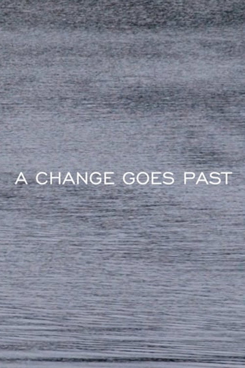 Movie poster for A CHANGE GOES PAST (2016)