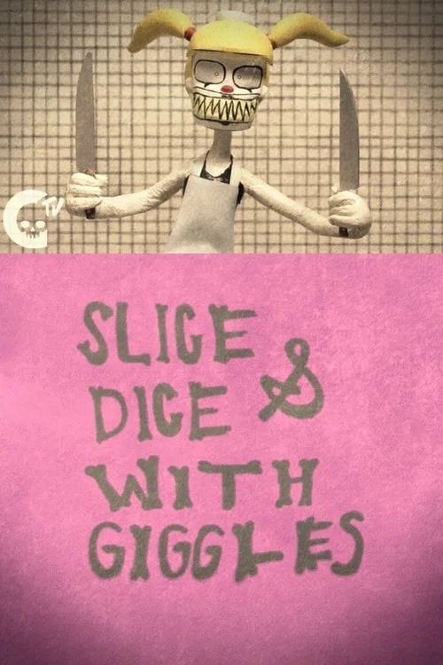 Movie poster for Slice & Dice with Giggles (2017)