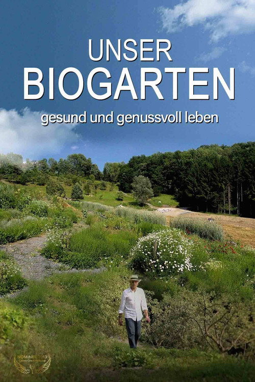 Movie poster for Unser  Biogarten - Gesund und genußvoll leben (2013)