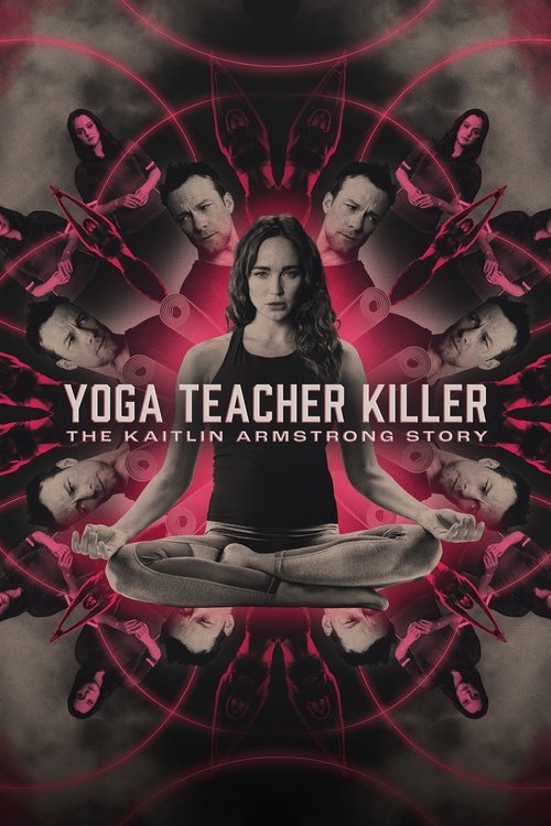 Movie poster for Yoga Teacher Killer: The Kaitlin Armstrong Story (2024)