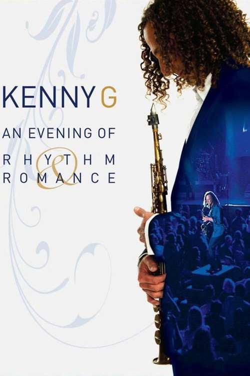 Movie poster for Kenny G: An Evening Of Rhythm & Romance (2009)