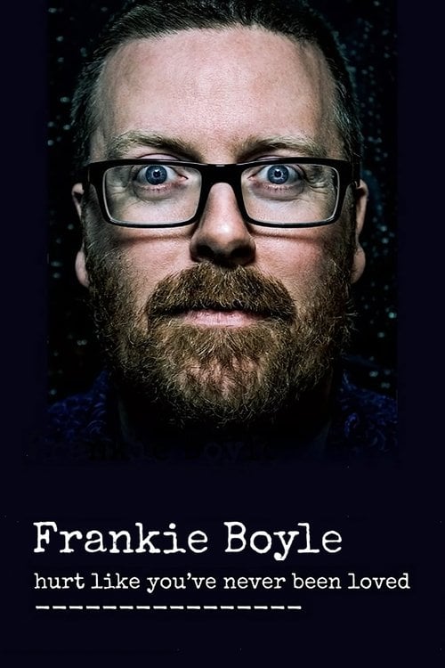 Movie poster for Frankie Boyle: Hurt Like You've Never Been Loved (2016)