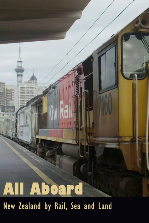Movie poster for All Aboard! New Zealand by Rail, Sea and Land (2020)