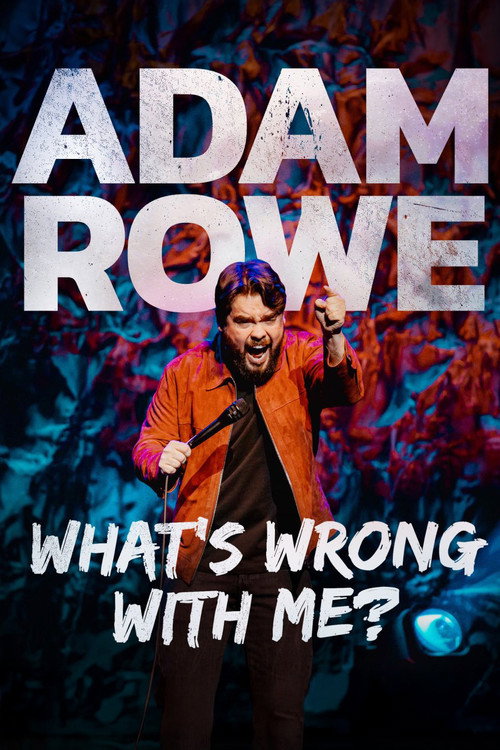 Movie poster for Adam Rowe: What's Wrong With Me? (2024)