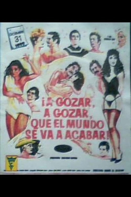 Movie poster for A gozar, a gozar, que el mundo se va acabar (1990)
