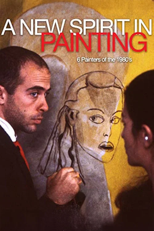 Movie poster for A New Spirit in Painting: 6 Painters of the 1980's (1984)