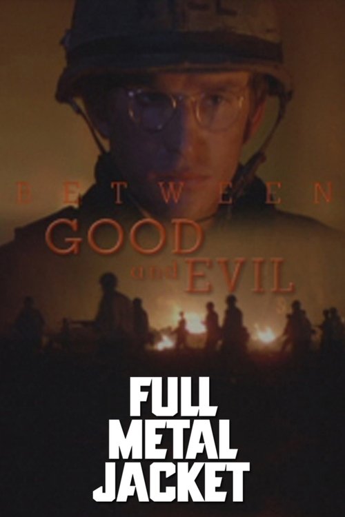 Movie poster for Full Metal Jacket: Between Good and Evil (2007)