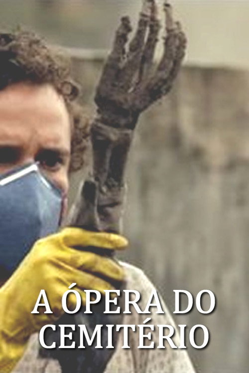 Movie poster for A Ópera do Cemitério (2013)