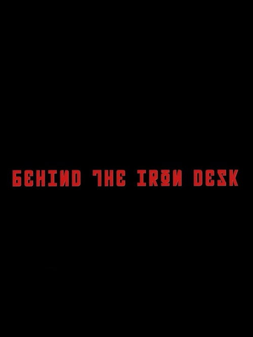 Movie poster for Behind The Iron Desk (2025)