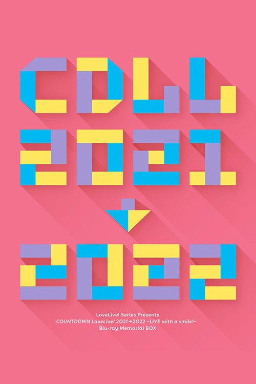Movie poster for LoveLive! Series Presents COUNTDOWN LoveLive! 2021→2022 ~LIVE with a smile!~ (2021)