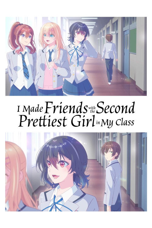 Series poster for I Made Friends with the Second Prettiest Girl in My Class (2026)