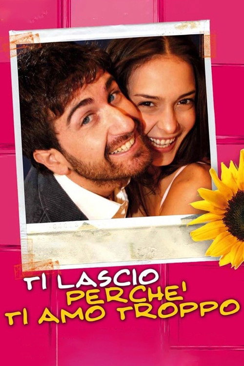 Movie poster for Ti lascio perché ti amo troppo (2006)