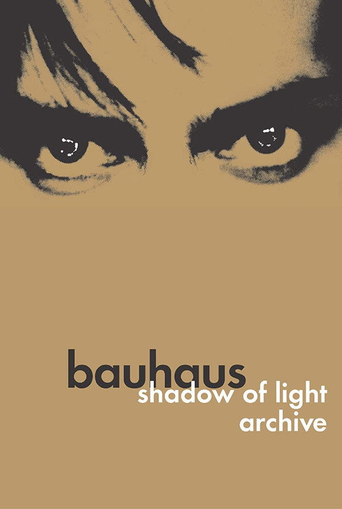 Movie poster for Bauhaus: Shadow of Light & Archive (2005)