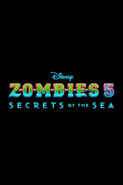 Movie poster for Z-O-M-B-I-E-S 5: Secrets of the Sea