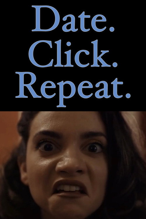 Movie poster for Date. Click. Repeat. (2018)
