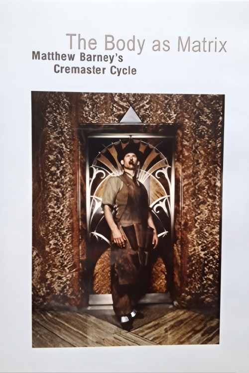 Movie poster for The Body as Matrix: Matthew Barney's Cremaster Cycle (2002)
