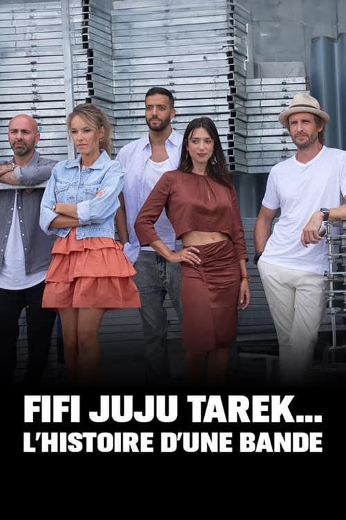 Movie poster for Fifi, Juju, Tarek … L'histoire d'une bande (2023)