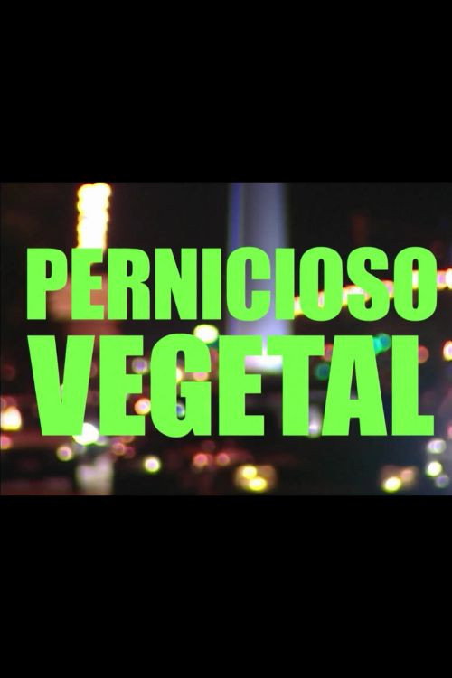 Movie poster for Pernicioso vegetal (2002)